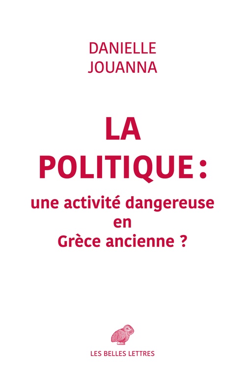 ebook cover of La Politique : une activité dangereuse en Grèce ancienne ?, by Danielle Jouanna