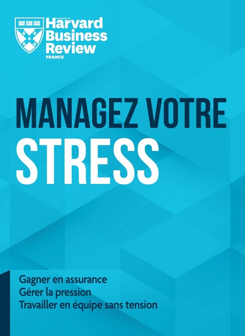 Couverture ebook de Managez votre stress, de Harvard business review