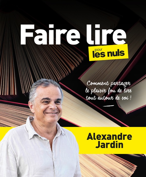 ebook cover of Faire lire pour les Nuls, grand format, by Alexandre Jardin