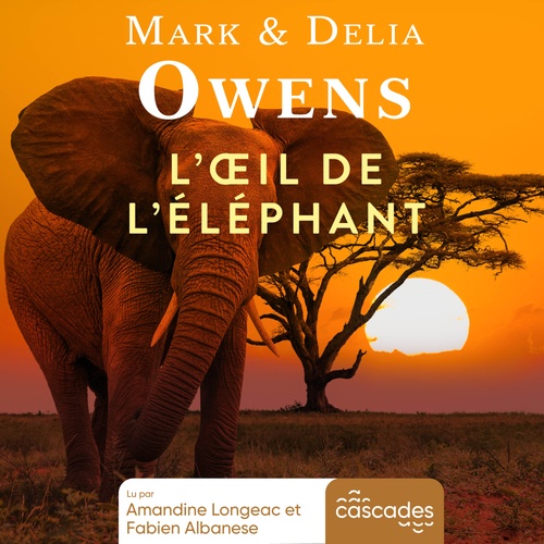 audiobook cover of L'oeil de l'éléphant, by Mark Owens, Delia Owens