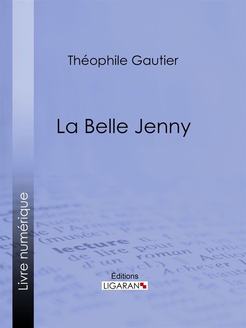 Couverture ebook de La belle Jenny, de Théophile Gautier, Ligaran