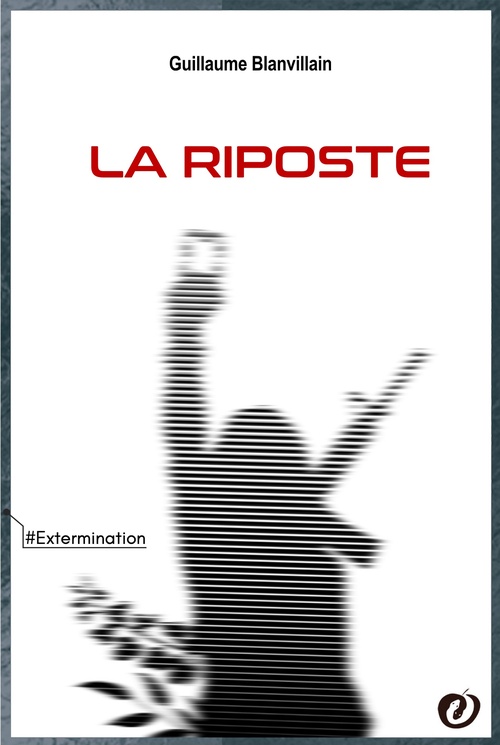 Couverture ebook de La riposte, de Guillaume Blanvillain