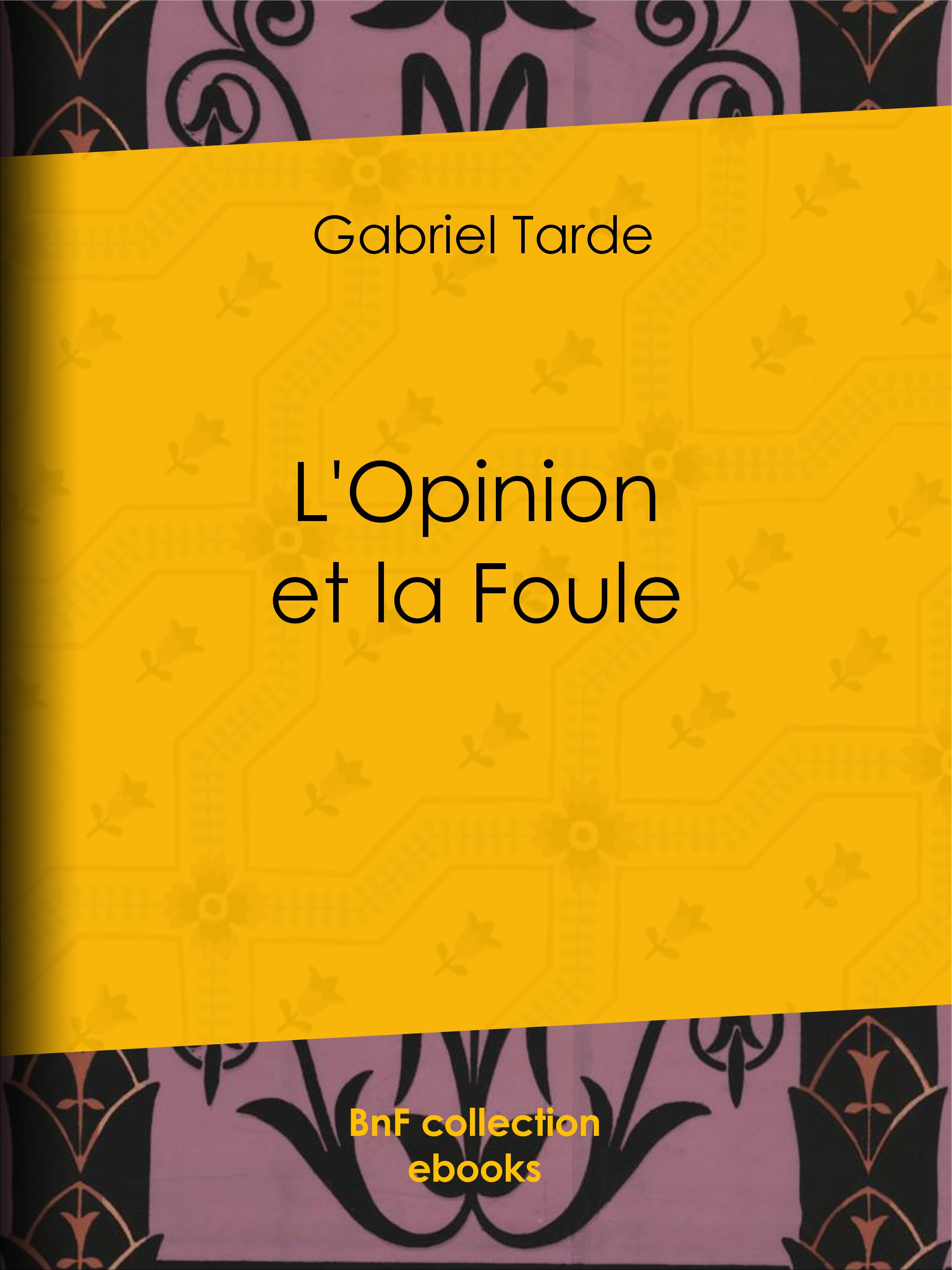 Couverture ebook de L'Opinion et la Foule, de Gabriel Tarde