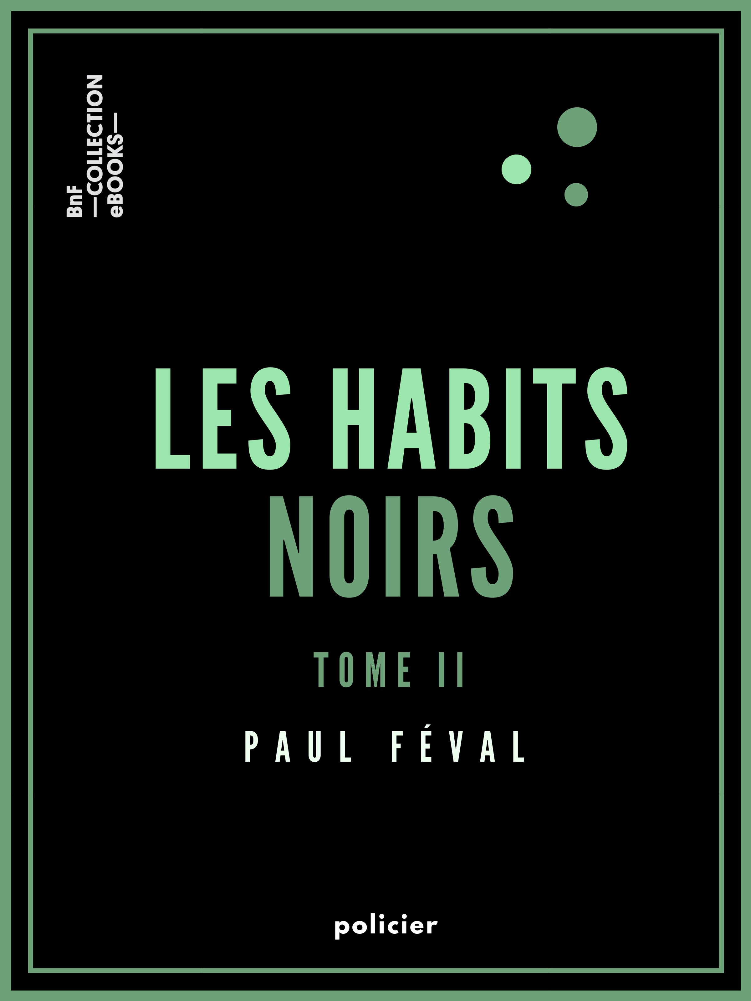 ebook cover of Les Habits noirs, by Paul Féval