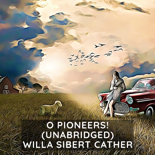 audiobook cover of O Pioneers! ( Unabridged ), by Willa Sibert Cather