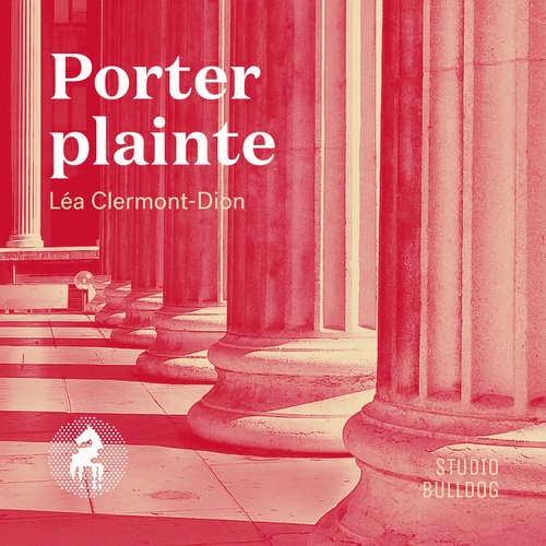 Couverture audiobook de Porter plainte, de Léa Clermont-Dion