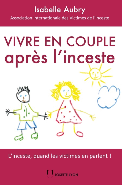 Couverture ebook de Vivre en couple après l'inceste - L'inceste, quand les victimes en parlent !, de Isabelle Aubry