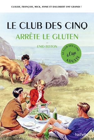 Couverture ebook de Le Club des 5 arrête le gluten, de Bruno Vincent