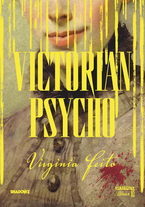 Couverture ebook de Victorian Psycho. Roman horrifique, le livre adapté au cinéma, Sélection un certain regard Cannes 2026, nouveauté livre 2026, de Virginia Feito