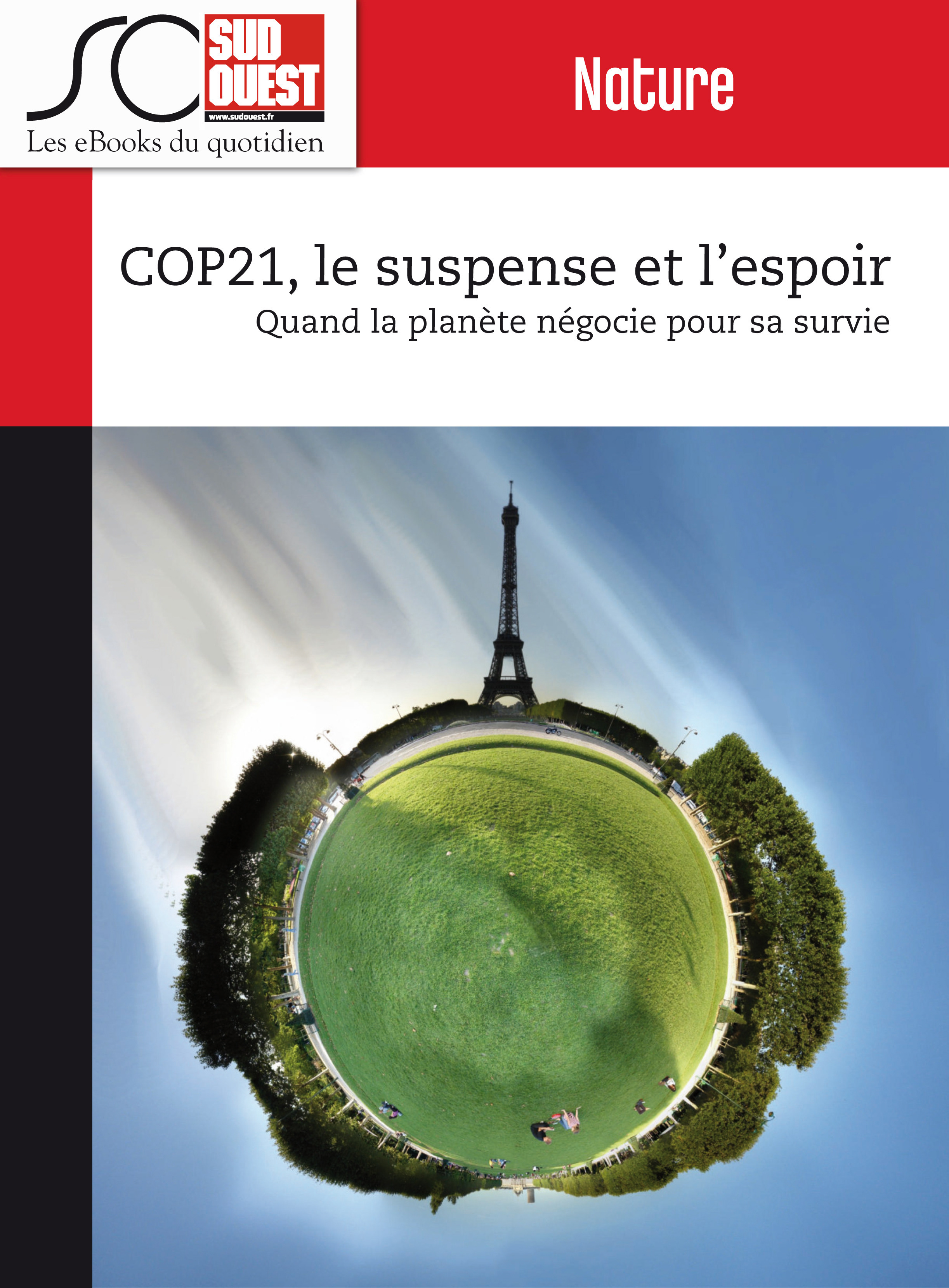 Couverture ebook de COP21, le suspense et l'espoir, de Jean-Denis Renard, Journal Sud Ouest