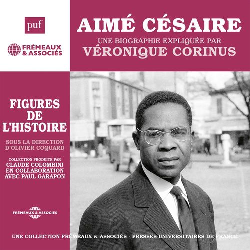 Couverture audiobook de Aimé Césaire. Une biographie expliquée, de Véronique Corinus