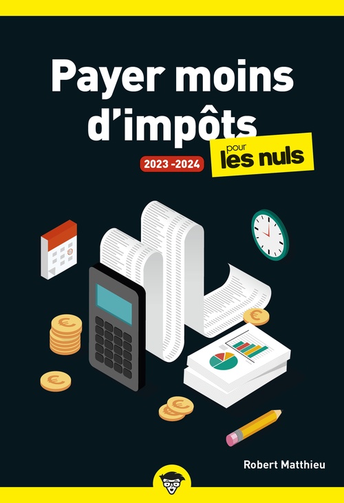 Couverture ebook de Payer moins d'impôts 2023-2024 pour les Nuls, poche, de Robert Matthieu