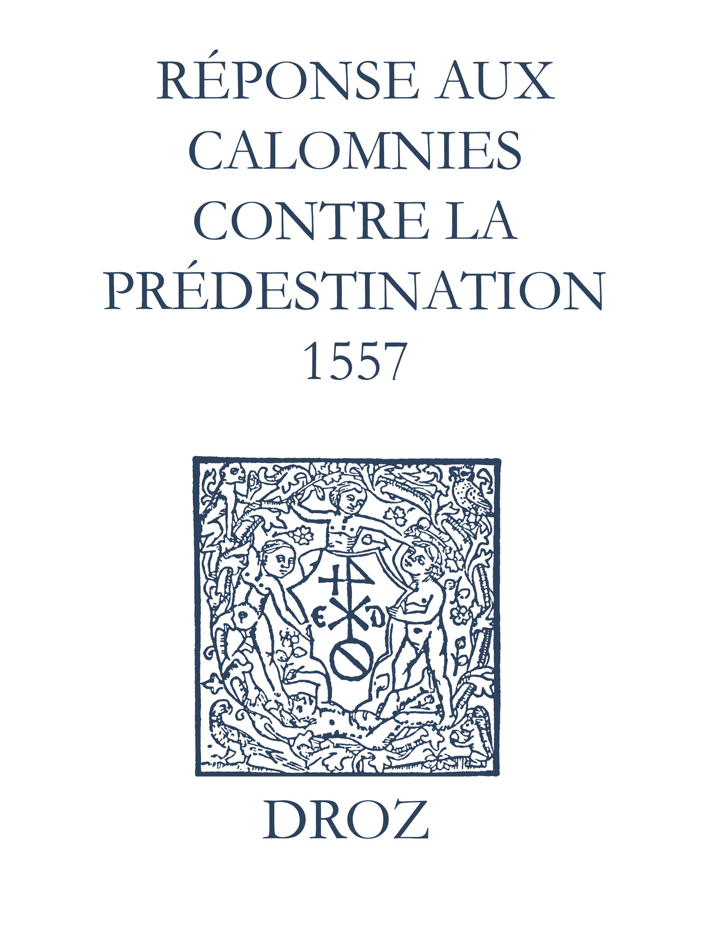 Couverture ebook de Recueil des opuscules 1566. Réponse aux calomnies contre la prédestination. (1557), de Laurence Vial-bergon