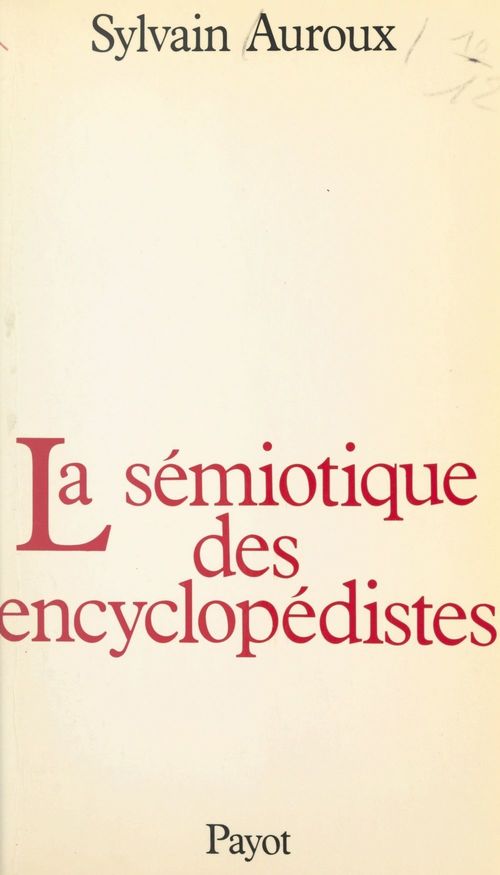 ebook cover of La sémiotique des encyclopédistes, by Sylvain Auroux