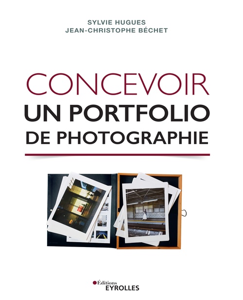 ebook cover of Concevoir un portfolio de photographie, by Jean-Christophe Béchet, Sylvie Hugues