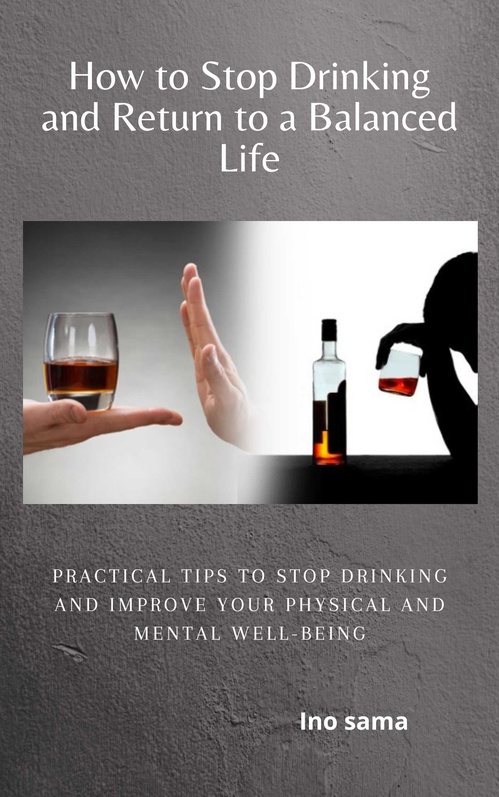 ebook cover of How to Stop Drinking and Return to a Balanced Life, by Ino Sama
