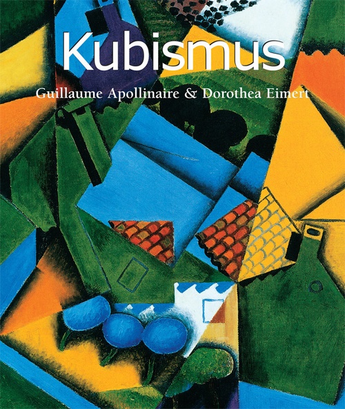 ebook cover of Kubismus, by Anatoli Podoksik, Dorothea Eimert, Guillaume Apollinaire