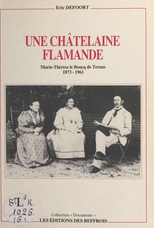 Couverture ebook de Une châtelaine flamande : Marie-Thérèse Le Boucq de Ternas, 1873-1961, de Eric Defoort