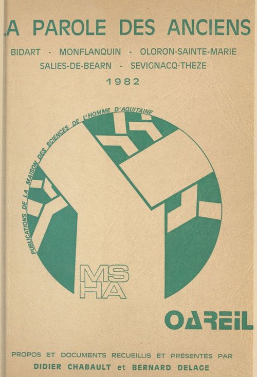 ebook cover of La Parole des anciens : Bidart, Monflanquin, Oloron, Sainte-Marie, Saliès-de-Béarn, Sévignacq-Thèze, by Bernard Delage, Didier Chabault