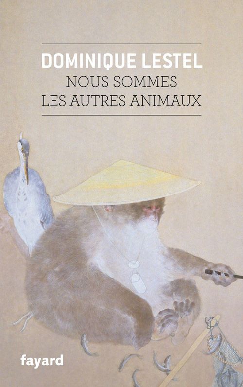 Couverture ebook de Nous sommes les autres animaux, de Dominique Lestel
