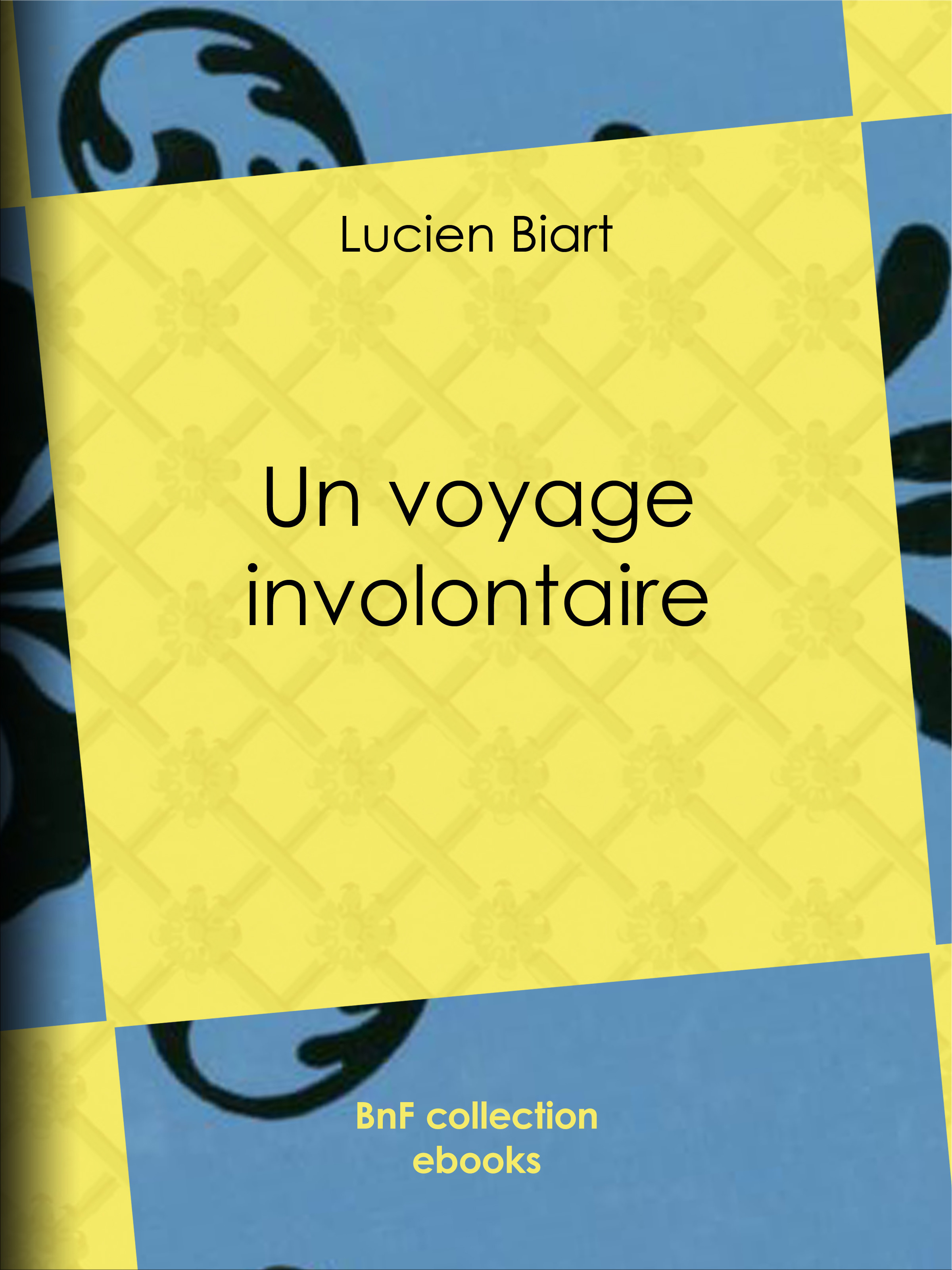 Couverture ebook de Un voyage involontaire, de Lucien Biart