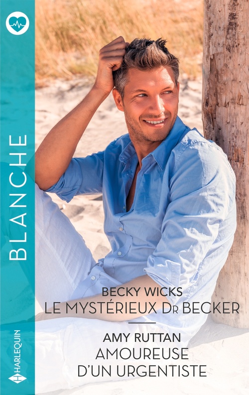 Couverture ebook de Le mystérieux Dr Becker - Amoureuse d'un urgentiste, de Becky Wicks, Amy Ruttan
