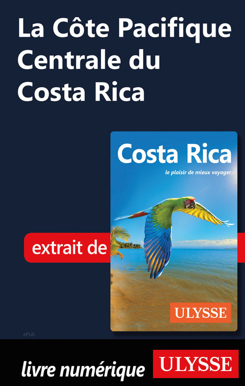 Couverture ebook de La Côte Pacifique Centrale du Costa Rica, de Claude Morneau