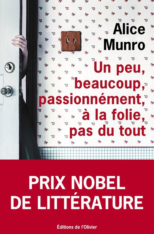 ebook cover of Un peu, beaucoup, passionnément, à la folie, pas du tout, by Alice Munro