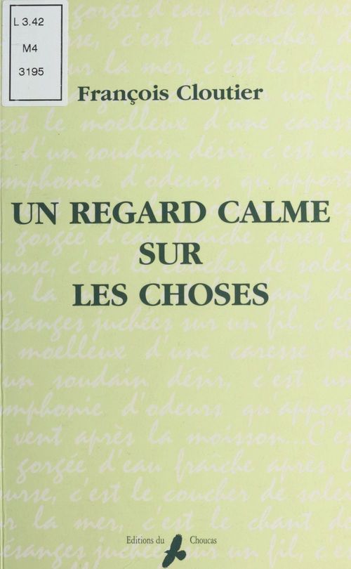 Couverture ebook de Un regard calme sur les choses, de François Cloutier