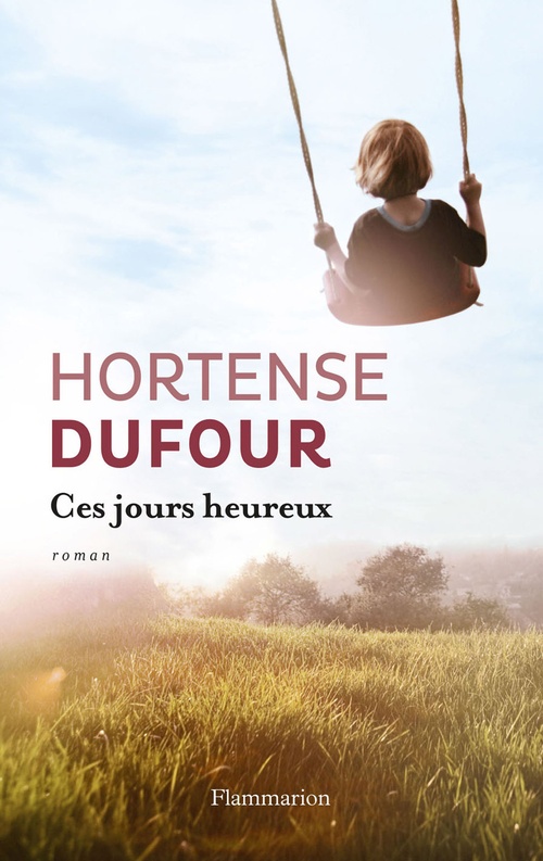 Couverture ebook de Ces jours heureux, de Hortense Dufour