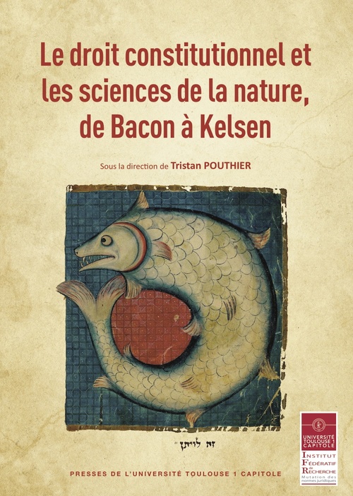 Couverture ebook de Le droit constitutionnel et les sciences de la nature, de Bacon à Kelsen, de