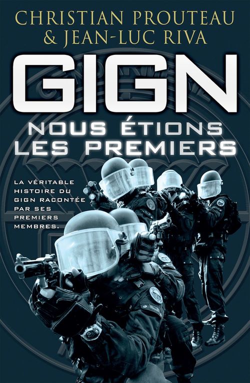 Couverture ebook de GIGN : nous étions les premiers, de Christian Prouteau, Jean-Luc Riva