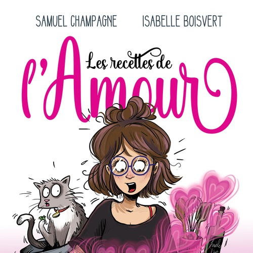 Couverture audiobook de Les recettes de l'amour, de Isabelle Boisvert, Samuel Champagne