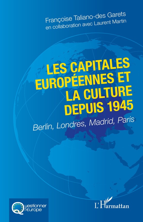 ebook cover of Les capitales européennes et la culture depuis 1945, by Françoise Taliano-des Garets, Laurent Martin