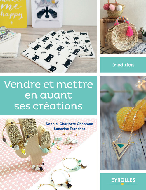 ebook cover of Vendre et mettre en avant ses créations, by Sophie-Charlotte Chapman, Sandrine Franchet
