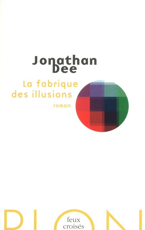 Couverture ebook de La fabrique des illusions, de Jonathan Dee