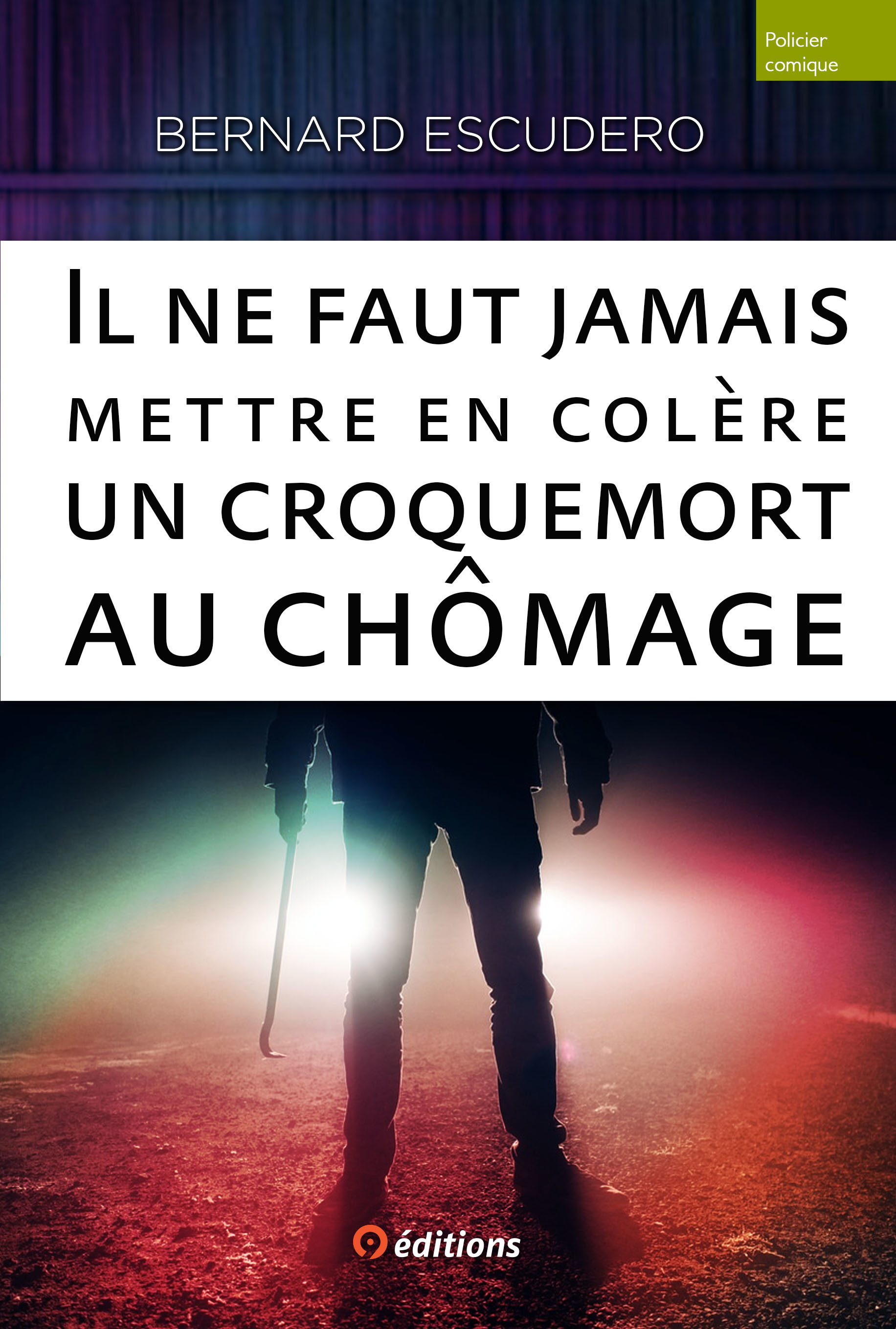 ebook cover of Il ne faut jamais mettre en colère un croquemort au chômage, by Bernard Escudero
