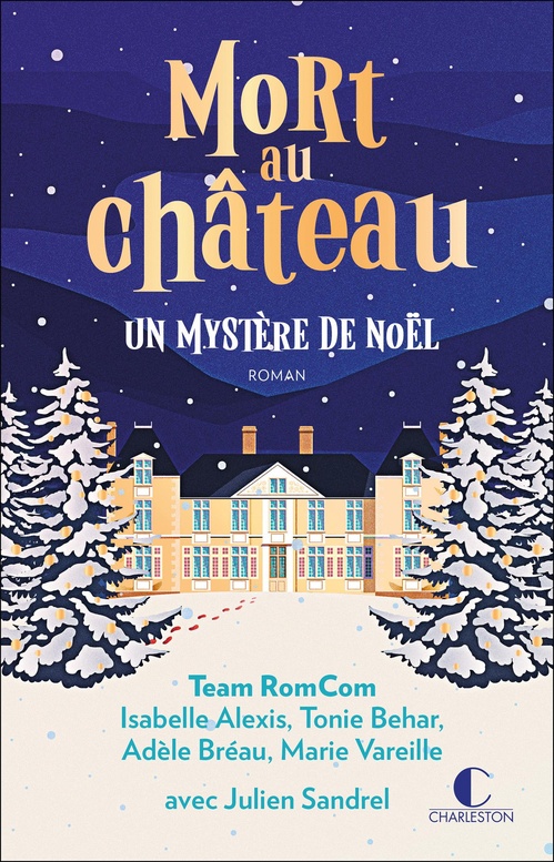 Couverture ebook de Mort au château : Un mystère de Noël, de Tonie Behar, Marie Vareille, Isabelle Alexis, Adèle Bréau, Julien Sandrel
