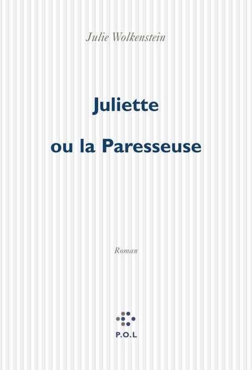 ebook cover of Juliette ou la Paresseuse, by Julie Wolkenstein