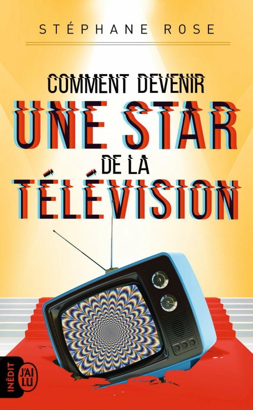 ebook cover of Comment devenir une star de la télévision, by Stéphane Rose