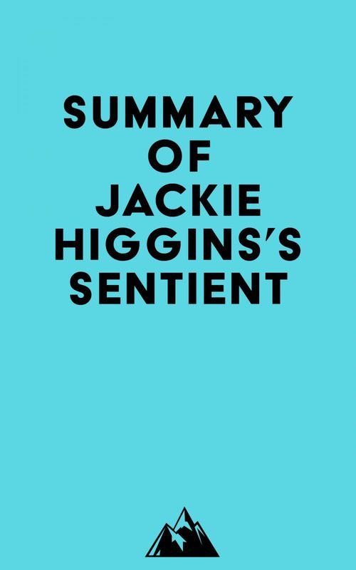 ebook cover of Summary of Jackie Higgins's Sentient, by Everest Media