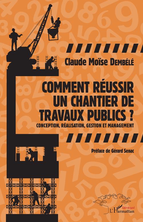 ebook cover of Comment réussir un chantier de travaux publics ?, by Claude moïse Dembélé