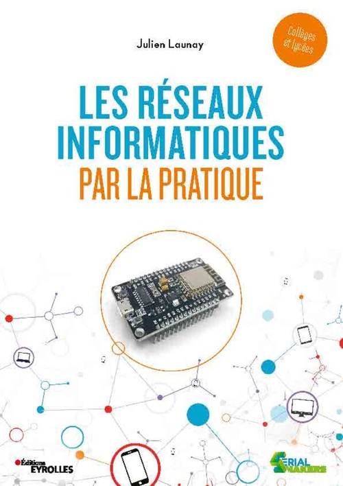 ebook cover of Les réseaux informatiques par la pratique, by Julien Launay