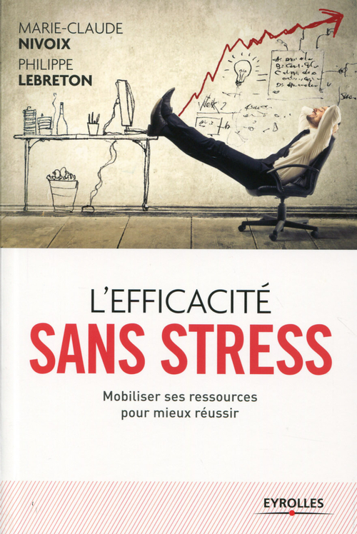 Couverture ebook de L'efficacité sans stress, de Philippe Lebreton, Marie-claude Nivoix
