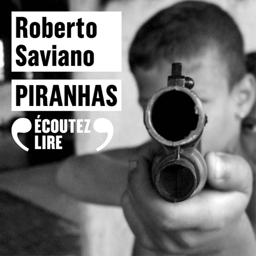 audiobook cover of Piranhas, by Roberto Saviano