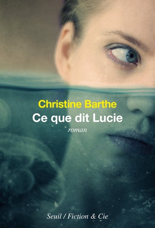 Couverture ebook de Ce que dit Lucie, de Christine Barthe