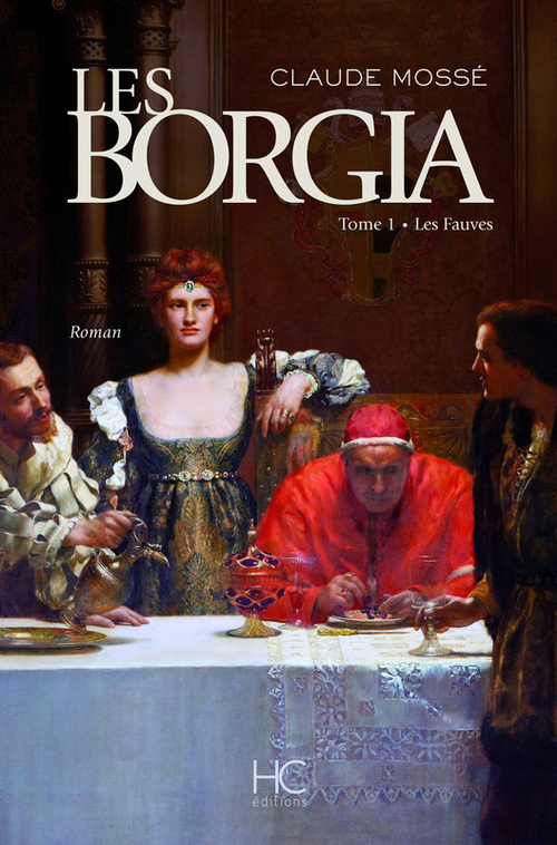 ebook cover of Les Borgia - Tome 01 Les fauves, by Claude Mossé