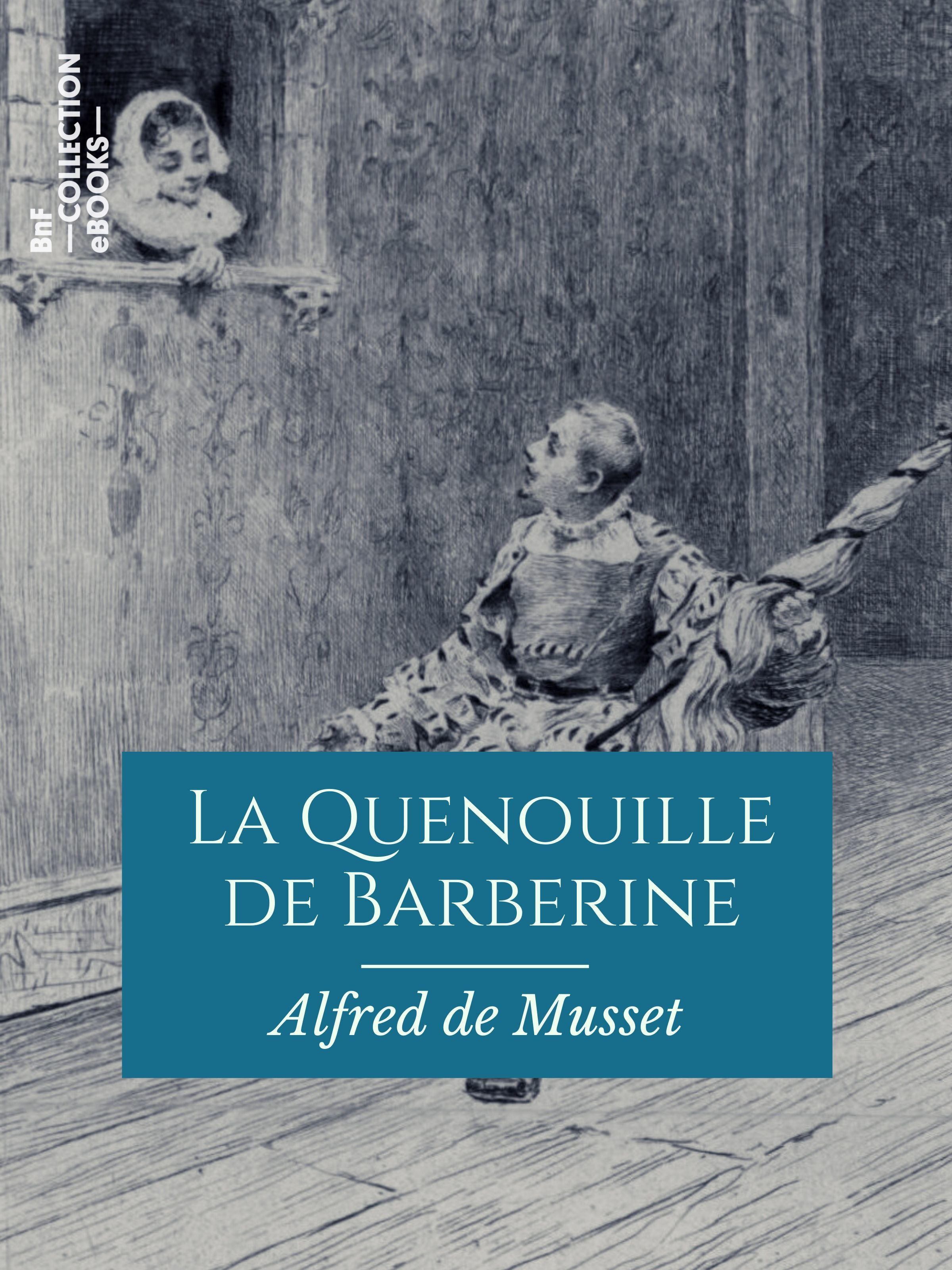 Couverture ebook de La Quenouille de Barberine, de Alfred De Musset