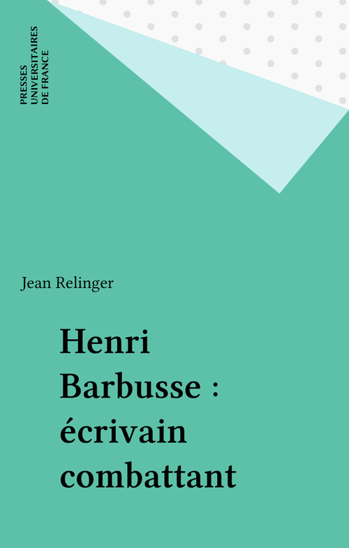 ebook cover of Henri Barbusse : écrivain combattant, by Jean Relinger