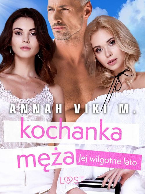 ebook cover of Jej wilgotne lato: kochanka meza - opowiadanie erotyczne, by Annah Viki M.